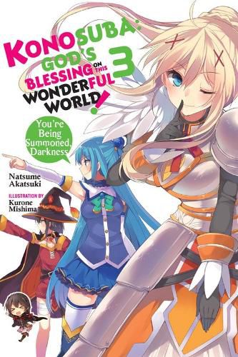 Cover image for Konosuba: God's Blessing on This Wonderful World!, Vol. 3 (light novel): You?re Being Summoned, Darkness