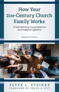 Cover image for How Your 21st-Century Church Family Works: Understanding Congregations as Emotional Systems