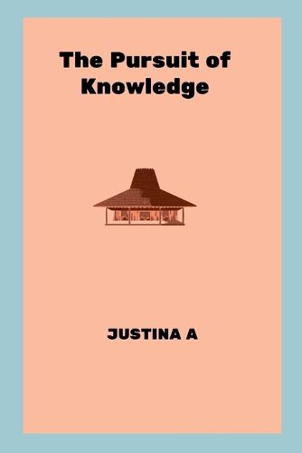 The Pursuit of Knowledge