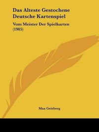 Cover image for Das Alteste Gestochene Deutsche Kartenspiel: Vom Meister Der Spielkarten (1905)