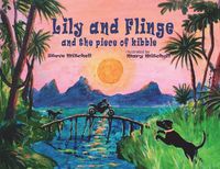 Cover image for Lily and Flinge and the Piece of Kibble