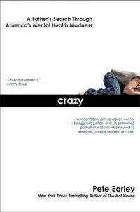 Cover image for Crazy: A Father's Search Through America's Mental Health Madness