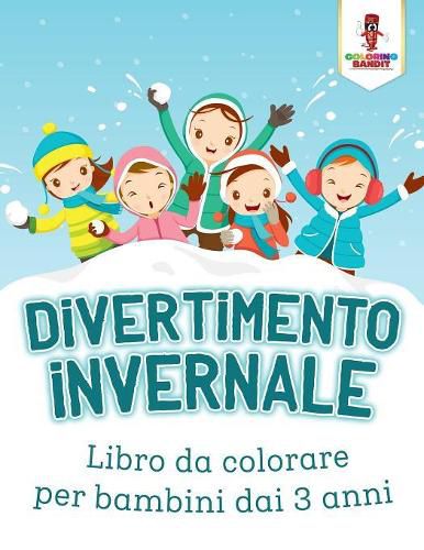 Divertimento Invernale: Libro Da Colorare Per Bambini Dai 3 Anni