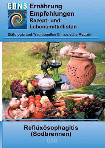 Ernahrung bei Sodbrennen: Diatetik - Gastrointestinaltrakt - Mundhoehle und Speiseroehre - Refluxoesophagitis (Sodbrennen)