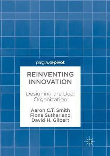 Reinventing Innovation: Designing the Dual Organization