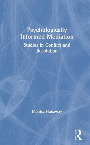 Cover image for Psychologically Informed Mediation: Studies in Conflict and Resolution