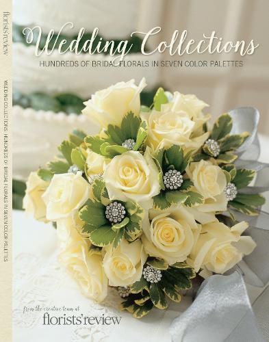 Cover image for Wedding Collections: Hundreds of Bridal Florals in Seven Color Palettes