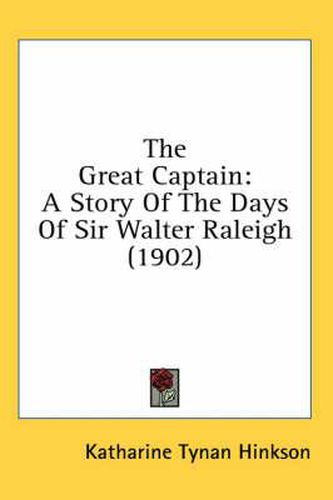 Cover image for The Great Captain: A Story of the Days of Sir Walter Raleigh (1902)