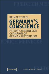 Cover image for Germany's Conscience - Friedrich Meinecke: Champion of German Historicism