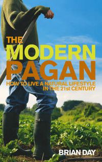 Cover image for The Modern Pagan: How to Live a Natural Lifestyle in the 21st Century