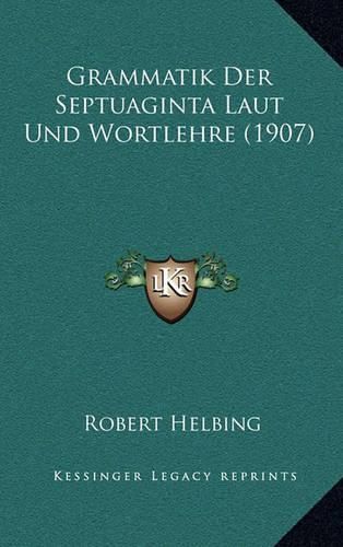 Cover image for Grammatik Der Septuaginta Laut Und Wortlehre (1907)