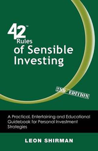 Cover image for 42 Rules of Sensible Investing (2nd Edition): A Practical, Entertaining and Educational Guidebook for Personal Investment Strategies
