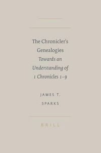 Cover image for The Chronicler's Genealogies: Towards an Understanding of 1 Chronicles 1-9