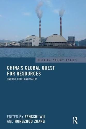 Cover image for China's Global Quest for Resources: Energy, Food and Water