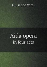 Cover image for Aida opera in four acts