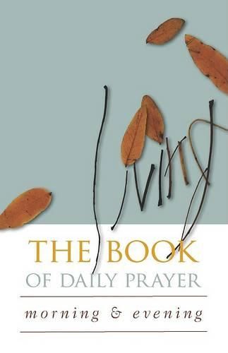 The Living Book of Daily Prayer: Morning and Evening