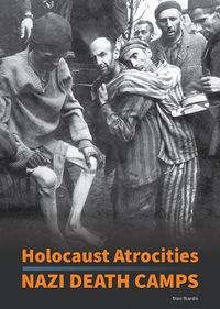 Cover image for Holocaust Atrocities: Nazi Death Camps