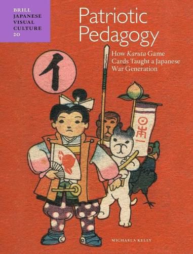 Cover image for Patriotic Pedagogy: How Karuta Game Cards Taught a Japanese War Generation
