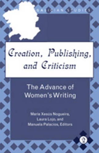 Cover image for Creation, Publishing, and Criticism: The Advance of Women's Writing