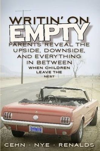 Cover image for Writin' on Empty: Parents Reveal the Upside, Downside, and Everything In Between When Children Leave the Nest