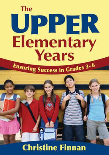 Cover image for The Upper Elementary Years: Ensuring Success in Grades 3-6