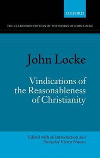 Cover image for John Locke: Vindications of the Reasonableness of Christianity