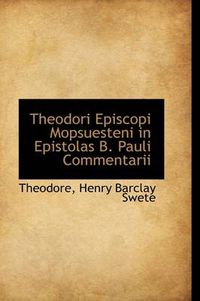 Cover image for Theodori Episcopi Mopsuesteni in Epistolas B. Pauli Commentarii