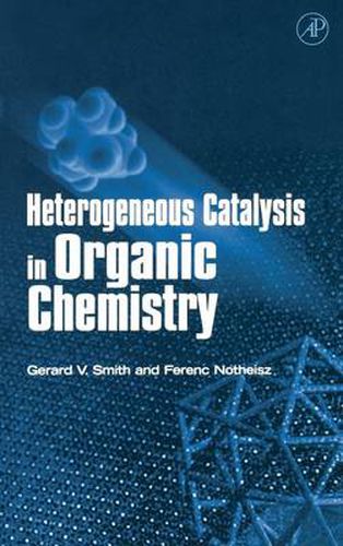 Cover image for Heterogeneous Catalysis in Organic Chemistry