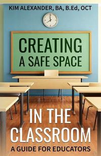 Cover image for Creating a Safe Space in the Classroom: A Guide for Educators