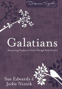 Cover image for Galatians: Discovering Freedom in Christ Through Daily Practice