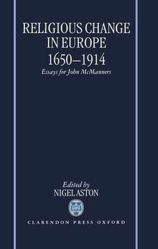 Cover image for Religious Change in Europe, 1650-1914: Essays for John McManners