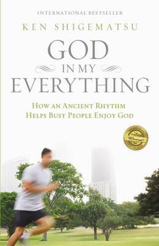 Cover image for God in My Everything: How an Ancient Rhythm Helps Busy People Enjoy God