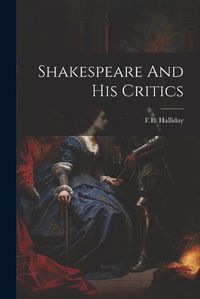 Cover image for Shakespeare And His Critics