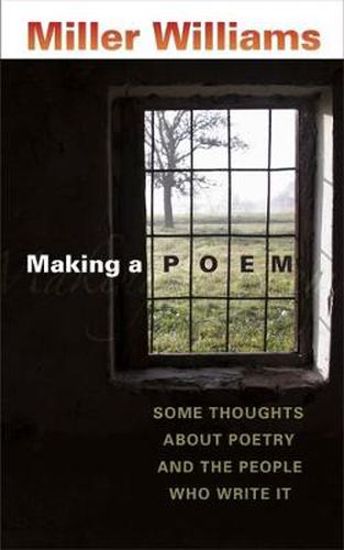 Cover image for Making a Poem: Some Thoughts about Poetry and the People Who Write It