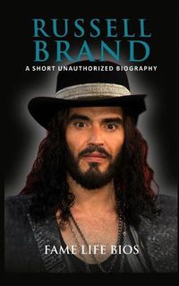 Cover image for Russell Brand: A Short Unauthorized Biography