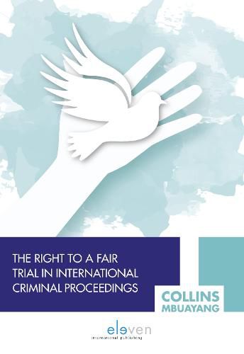 Cover image for The Right to a Fair Trial in International Criminal Proceedings