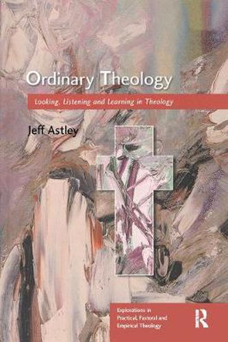Cover image for Ordinary Theology: Looking, Listening and Learning in Theology