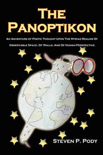 Cover image for The Panoptikon: An Adventure of Poetic Thought Upon The Myriad Realms Of Observable Space, Of Walls, And Of Human Perspective.