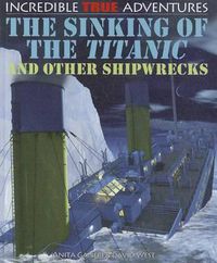 Cover image for The Sinking of the Titanic and Other Shipwrecks