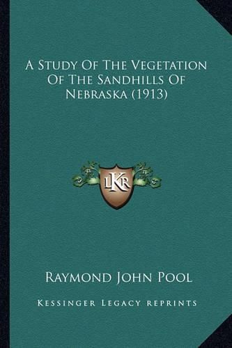 A Study of the Vegetation of the Sandhills of Nebraska (1913)