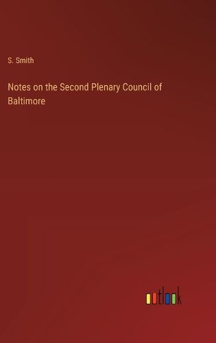 Cover image for Notes on the Second Plenary Council of Baltimore