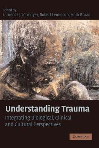 Cover image for Understanding Trauma: Integrating Biological, Clinical, and Cultural Perspectives