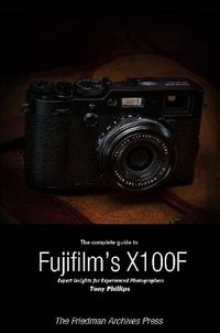 Cover image for The Complete Guide to Fujifilm's X-100f (B&W Edition)