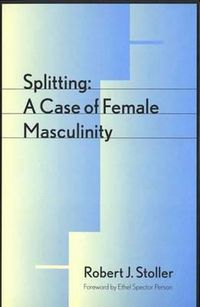 Cover image for Splitting: A Case of Female Masculinity