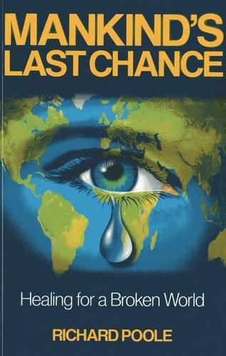 Cover image for Mankind"s Last Chance - Healing for a Broken World