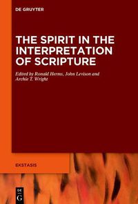 Cover image for The Spirit Says: Inspiration and Interpretation in Israelite, Jewish, and Early Christian Texts