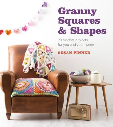 Cover image for Granny Squares & Shapes - 20 Crochet Projects for You and Your Home