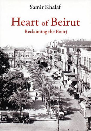 Cover image for Heart of Beirut: Reclaiming the Bourj