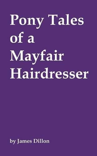 Cover image for Pony Tales of a Mayfair Hairdresser