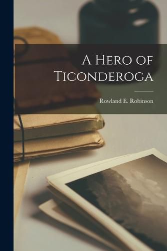 Cover image for A Hero of Ticonderoga